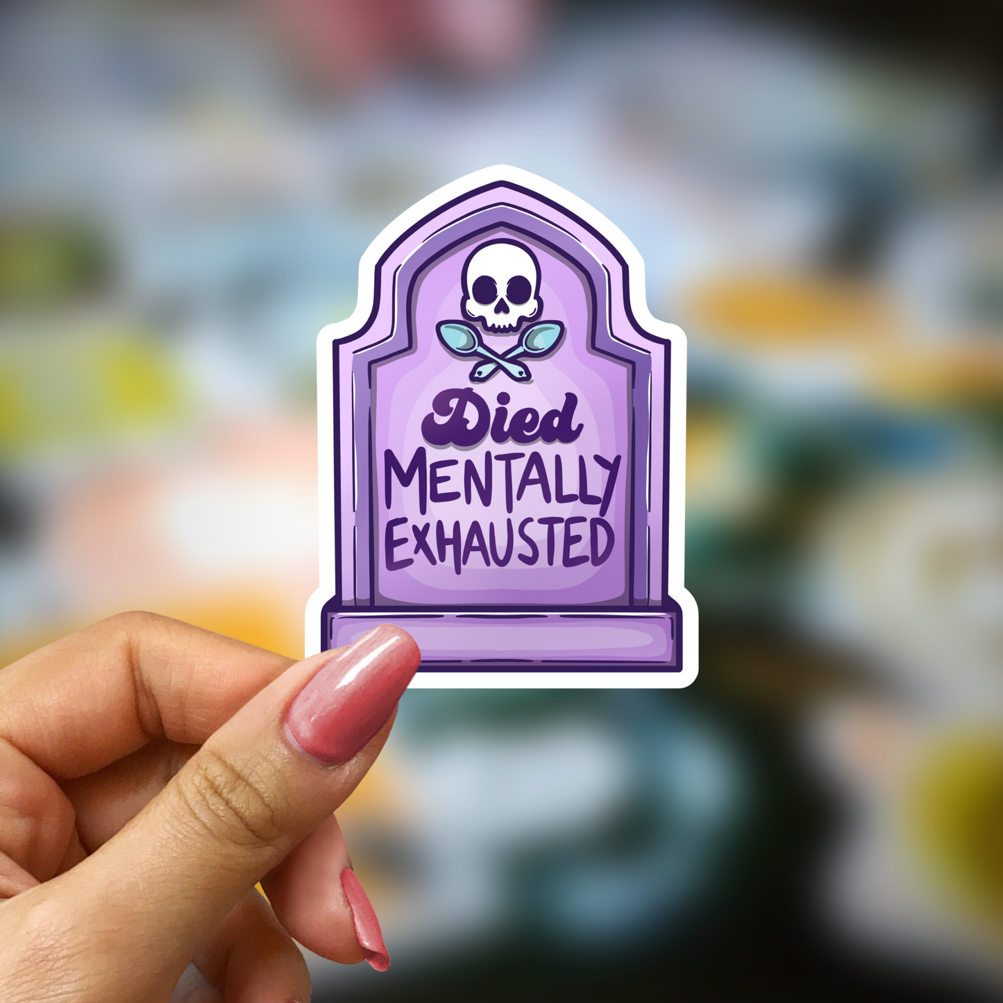 Mentally Exhausted 2.5in Water Resistant Sticker