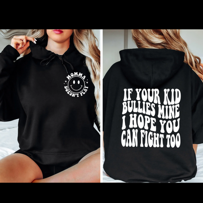 If Your Kid Bullies Mine Unisex Hoodie