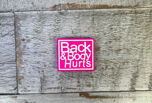 Back & Body Hurts Shoe Charm