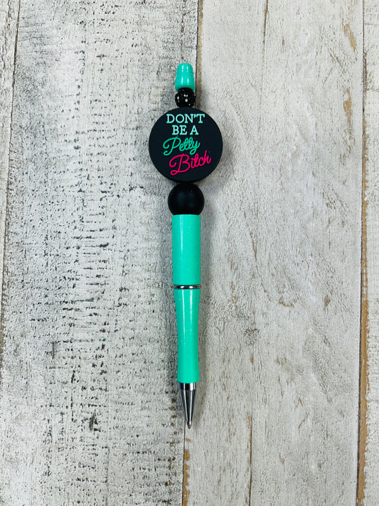 Don’t Be Petty Beaded Pen